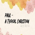 Paul: A Typical Christian 