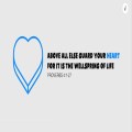 Above All Else Guard Your Heart For It Is The Wellspring Of Life