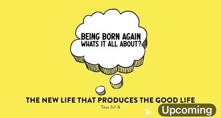Being Born Again: The New Life That Produces The Good Life